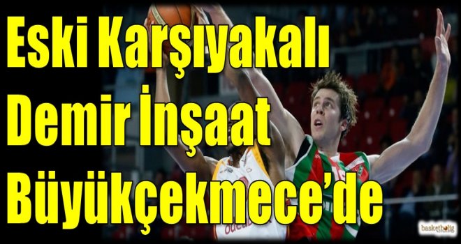 Eski Karşıyakalı Demir İnşaat Büyükçekmece'de