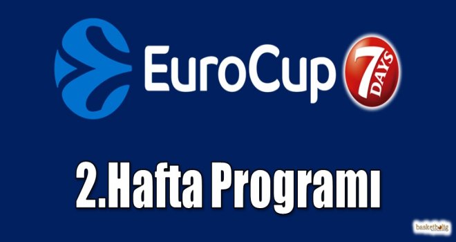 Eurocup 2.hafta programı