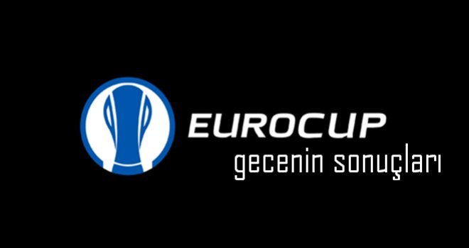 Eurocup 8.hafta sonuçlar