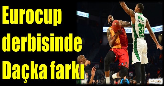 Eurocup derbisinde  Daçka farkı