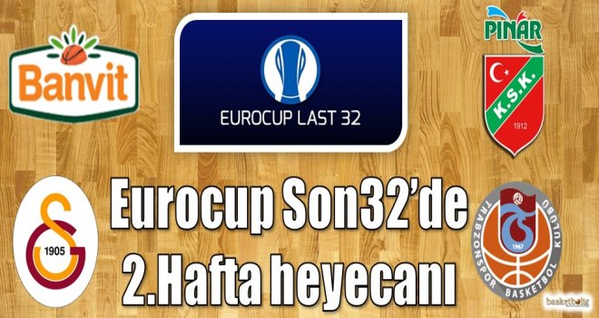 Eurocup Son32'de 2.hafta heyecanı