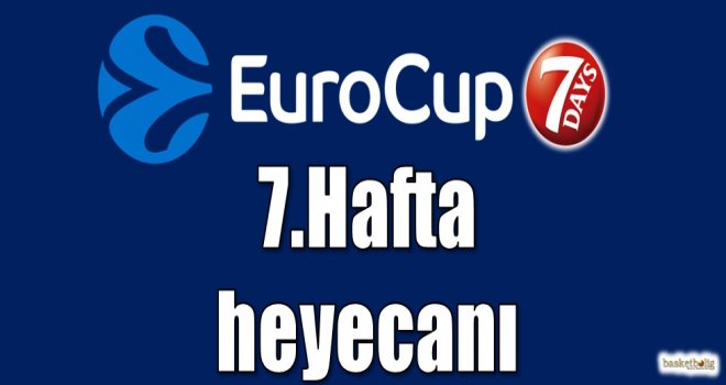 Eurocup'ta 7.hafta heyecanı