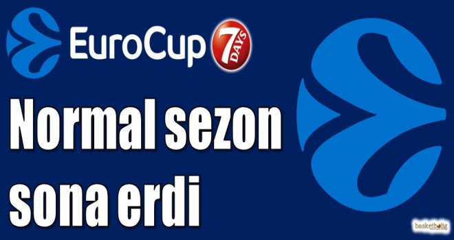 Eurocup'ta normal sezon sona erdi