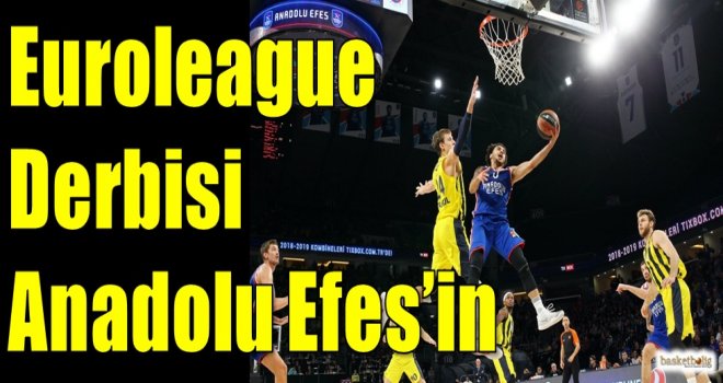 Euroleague Derbisi Anadolu Efes'in