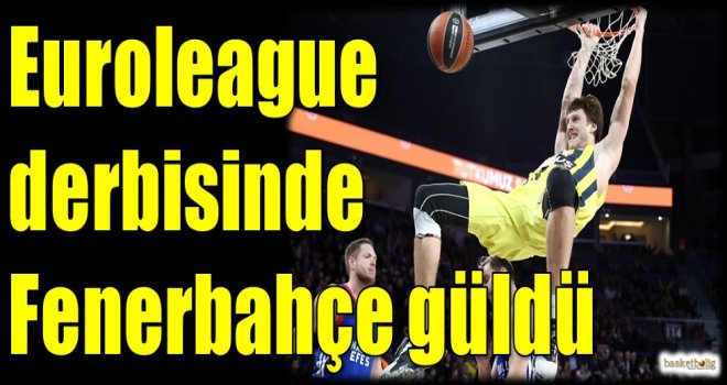 Euroleague derbisinde Fenerbahçe güldü