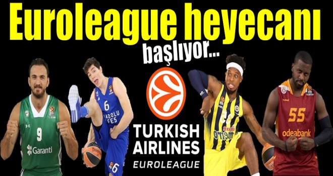 Euroleague heyecanı başlıyor...