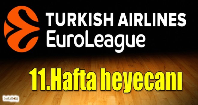 Euroleague'de 11.hafta heyecanı