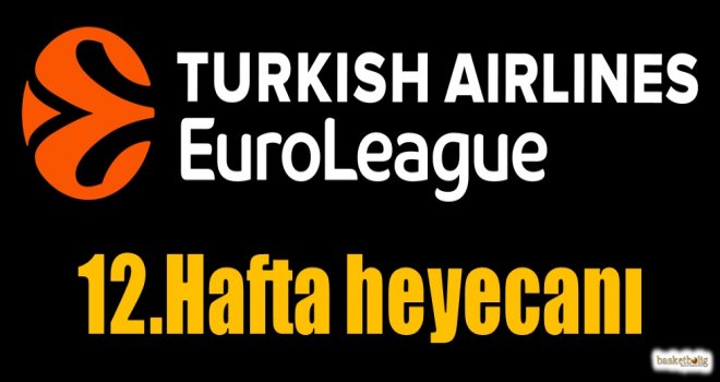 Euroleague'de 12.hafta heyecanı