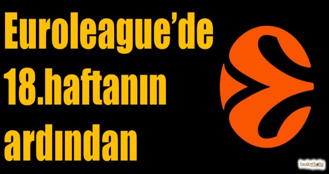 Euroleague'de 18.haftanın ardından