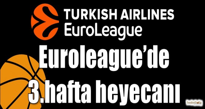 Euroleague?de 3.hafta heyecanı