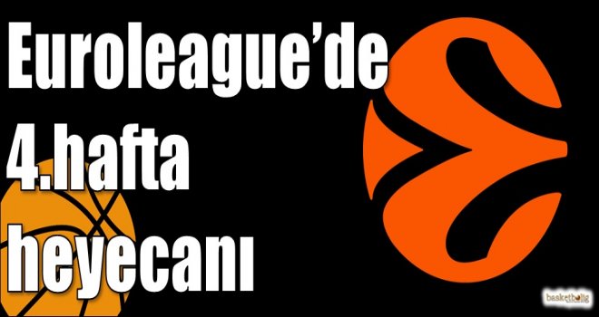 Euroleague?de 4.hafta heyecanı