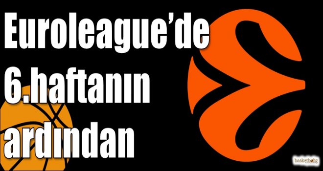 Euroleague?de 6.haftanın ardından