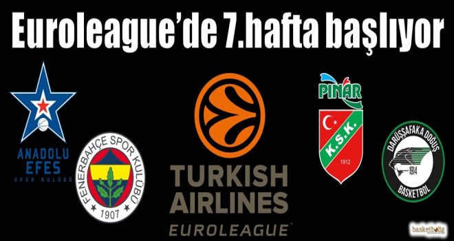 Euroleague'de 7.hafta başlıyor...
