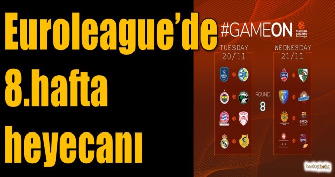 Euroleague'de 8.hafta heyecanı