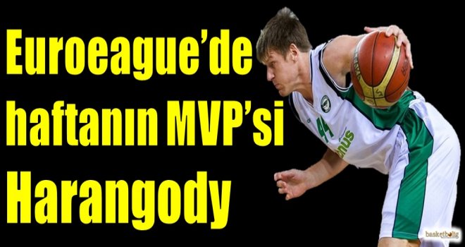 Euroleague'de haftanın MVP'si Harangody