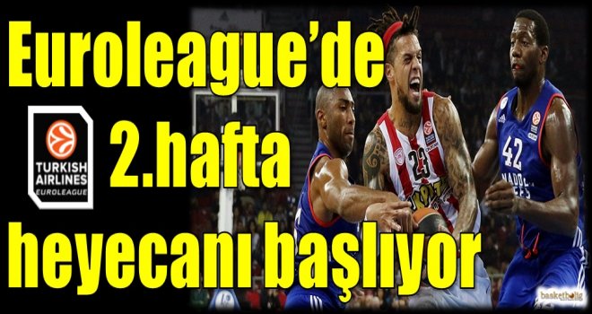 Euroleague'de ikinci hafta heyecanı başlıyor