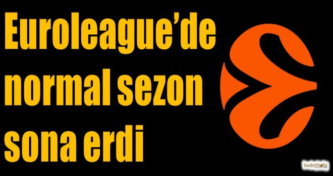 Euroleague'de normal sezon sona erdi
