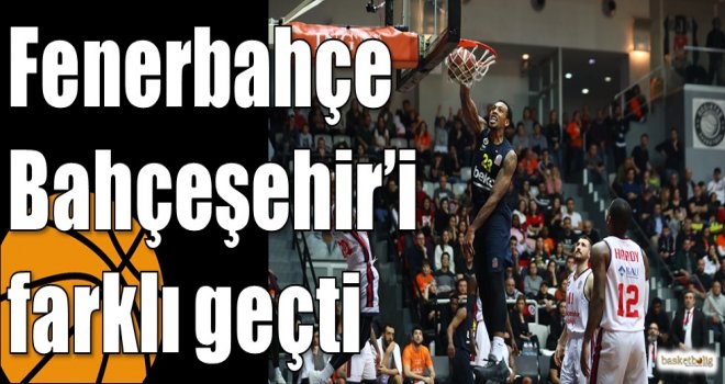 Fenerbahçe Bahçeşehir?i farklı geçti