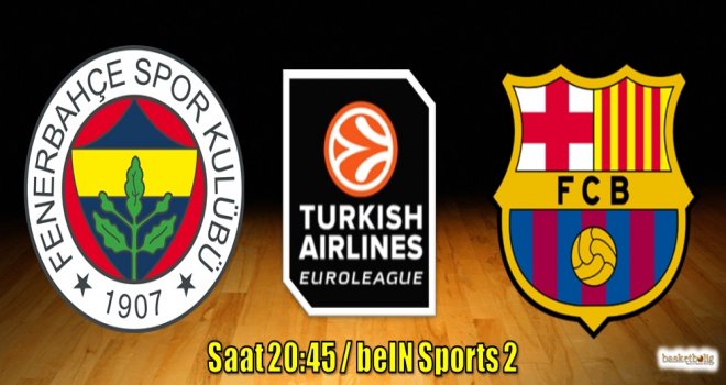 Fenerbahçe, Barcelona Lassa'yı konuk ediyor