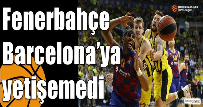 Fenerbahçe Barcelona?ya yetişemedi