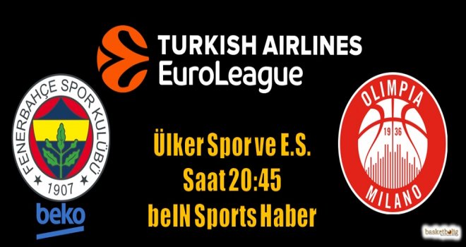 Fenerbahçe Beko, AX Armani Exchange Milan'ı konuk ediyor