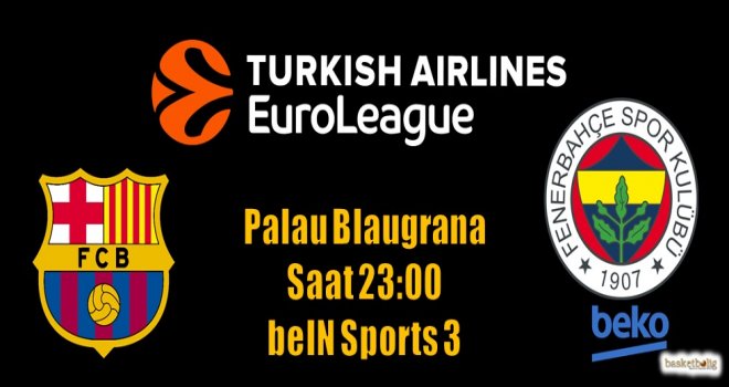 Fenerbahçe Beko, Barcelona deplasmanında