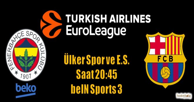 Fenerbahçe Beko, Barcelona'yı konuk ediyor