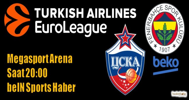 Fenerbahçe Beko, CSKA deplasmanında