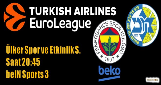 Fenerbahçe Beko, Maccabi'yi ağırlıyor