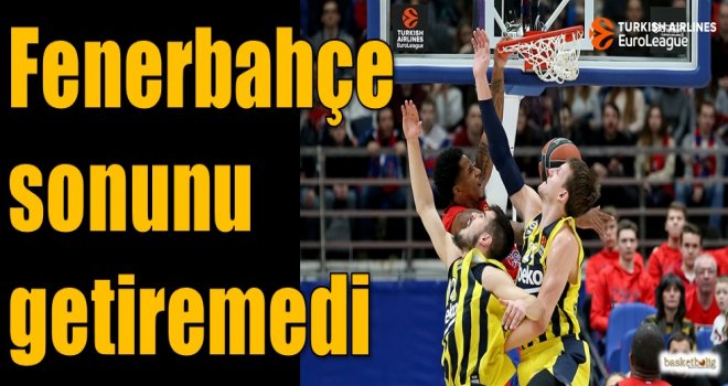 Fenerbahçe Beko sonunu getiremedi