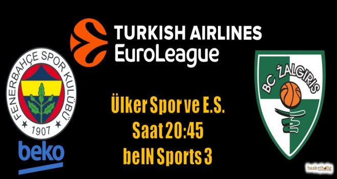 Fenerbahçe Beko, Zalgiris'i konuk ediyor