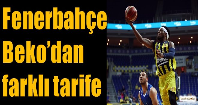 Fenerbahçe Beko'dan farklı tarife