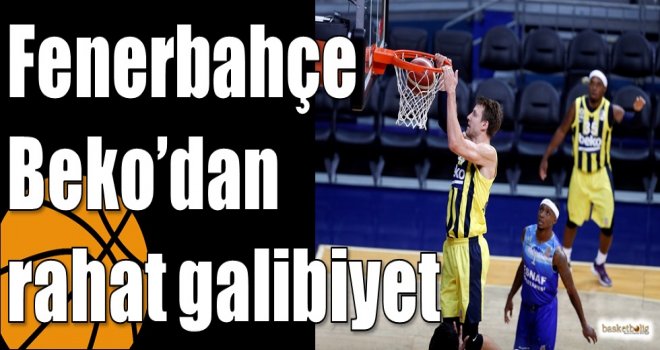 Fenerbahçe Beko?dan rahat galibiyet