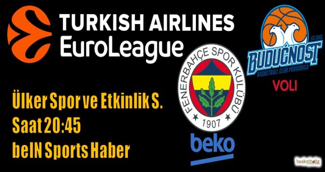 Fenerbahçe Beko'nun konuğu Buducnost