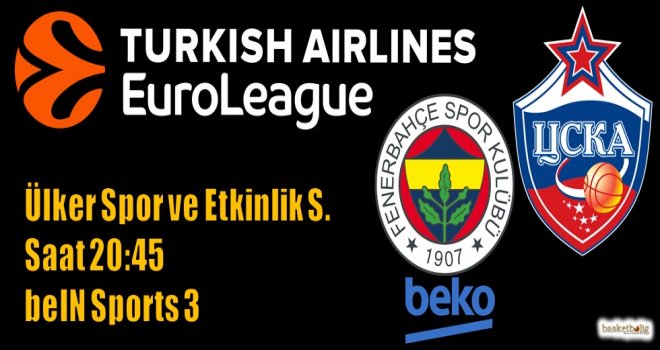 Fenerbahçe Beko'nun konuğu CSKA Moskova