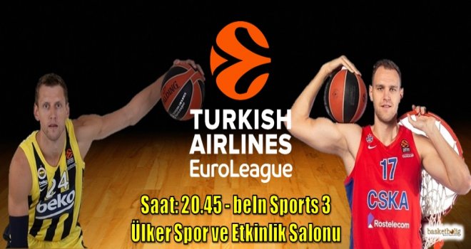 Fenerbahçe Beko'nun konuğu CSKA Moskova