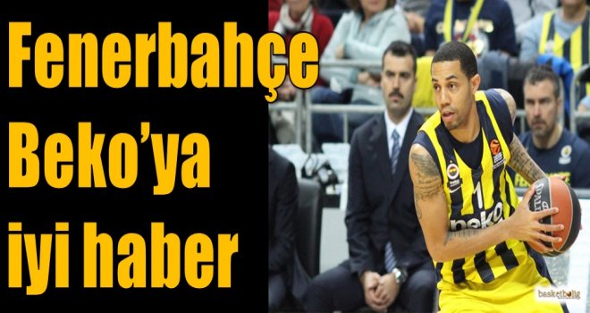Fenerbahçe Beko'ya iyi haber