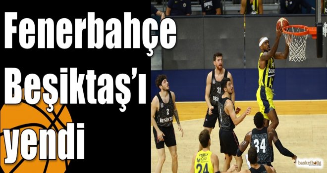 Fenerbahçe Beşiktaş?ı yendi