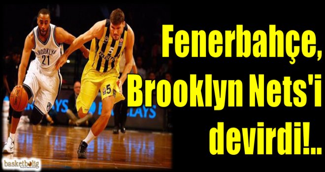 Fenerbahçe, Brooklyn Nets'i devirdi!..
