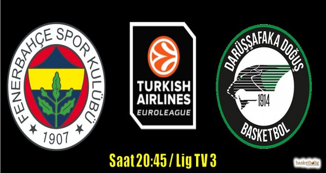 Fenerbahçe, Daçka'yı Euroleague'de ağırlıyor