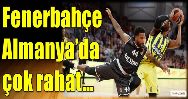 Fenerbahçe Doğuş Almanya'da çok rahat...