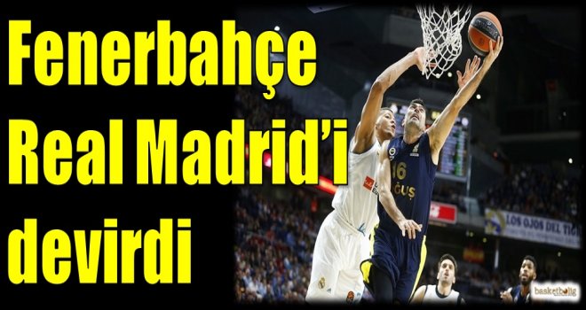 Fenerbahçe Doğuş, Real Madrid'i devirdi