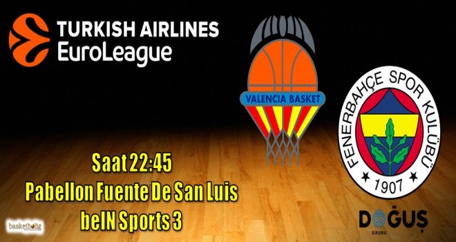 Fenerbahçe Doğuş, Valencia deplasmanında