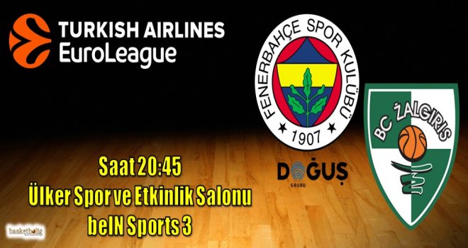 Fenerbahçe Doğuş, Zalgiris'i konuk ediyor