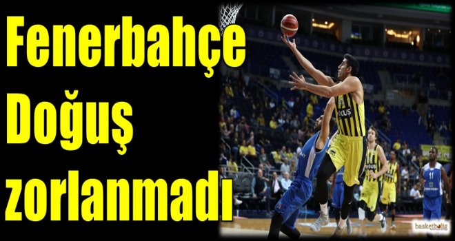 Fenerbahçe Doğuş zorlanmadı
