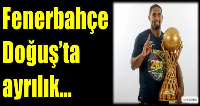 Fenerbahçe Doğuş'ta ayrılık