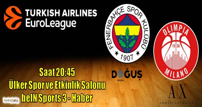 Fenerbahçe Doğuş'un konuğu Olimpia Milan