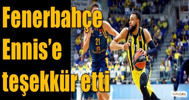 Fenerbahçe, Ennis'e teşekkür etti
