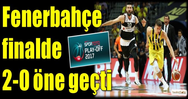 Fenerbahçe finalde 2-0 öne geçti