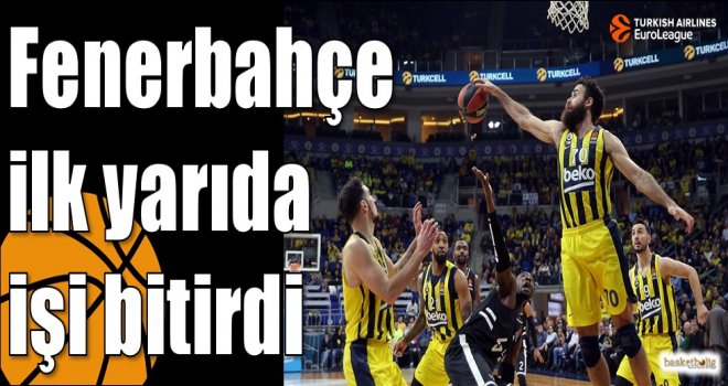 Fenerbahçe ilk yarıda işi bitirdi